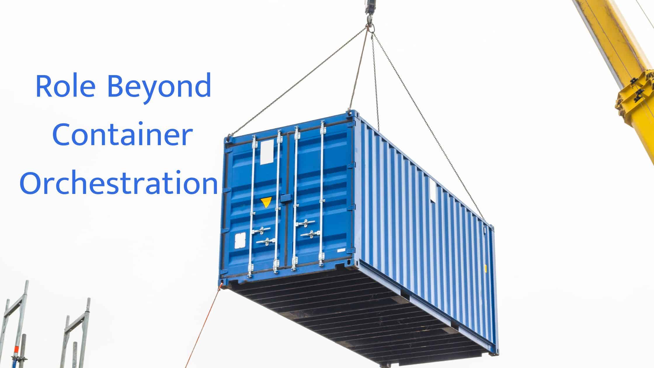 Kubernetes Will Expand Its Role Beyond Container Orchestration