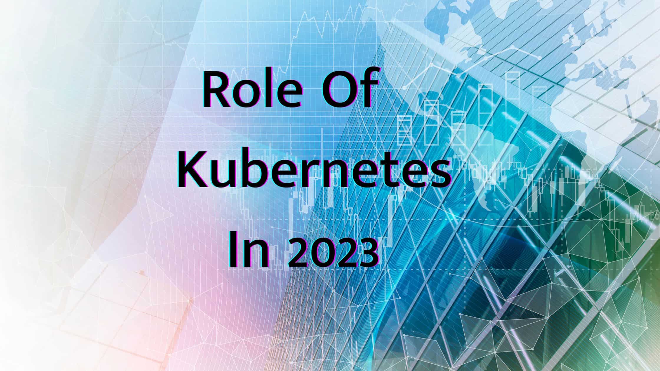 role of Kubernetes
