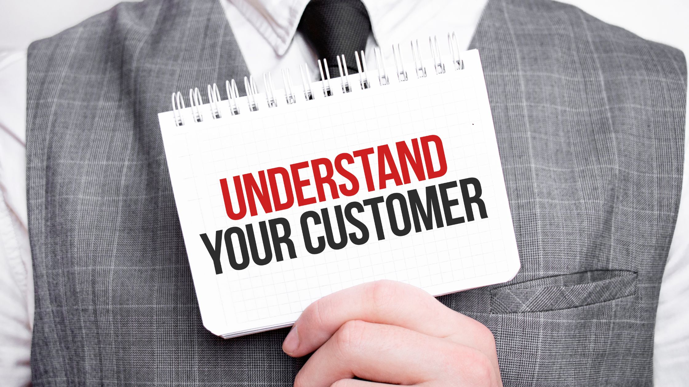 Understand your customer